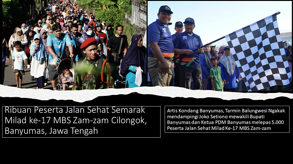 Jalan Sehat Meriahkan Milad ke-17 MBS Zam-Zam Cilongok: Semangat Kebersamaan dan Keberkahan
